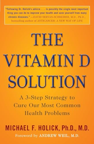 The Vitamin D Solution: A 3-Step Strategy to Cure Our Most Common Health Problems