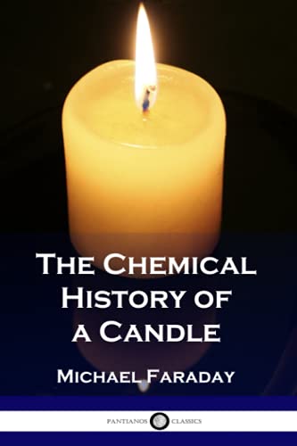 The Chemical History of a Candle (Illustrated) von CREATESPACE