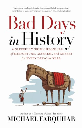 Bad Days in History: A Gleefully Grim Chronicle of Misfortune, Mayhem, and Misery for Every Day of the Year von National Geographic
