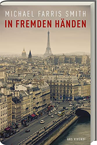 In fremden Händen: Eine fesselnde Paris-Novelle voller Geheimnisse und Schicksalsschläge von Ars Vivendi