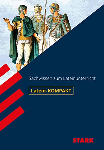 STARK Kompakt-Wissen Latein - Sachwissen: 5.-9.Jahrgangsstufe Gymnasium (Wissen-KOMPAKT / Auf einen Blick!) von Stark Verlag