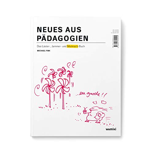 Neues aus Pädagogien Neues aus Pädagogien von Was mit Kindern GmbH