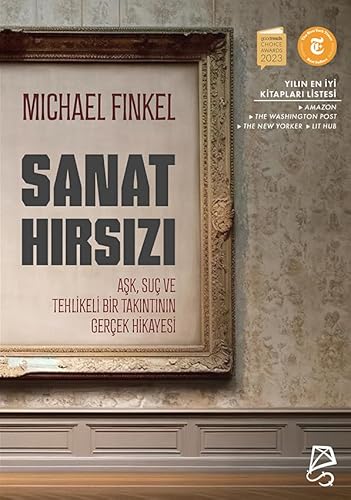 Sanat Hırsızı: Aşk, Suç ve Tehlikeli Bir Saplantının Gerçek Hikayesi von Serbest Kitaplar
