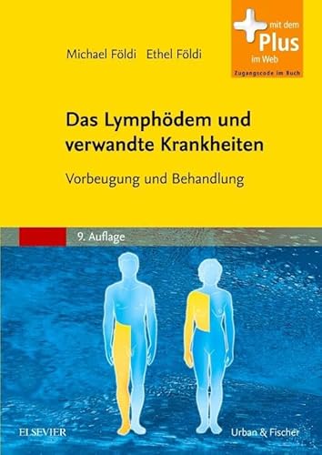 Das Lymphödem und verwandte Krankheiten: Vorbeugung und Behandlung - mit Zugang zum Elsevier-Portal