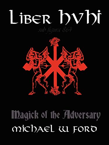 LIBER HVHI: Magick of the Adversary von Lulu.com