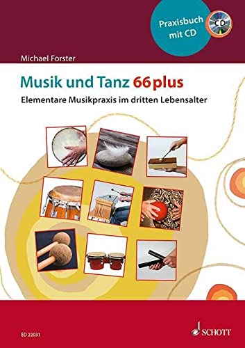 Musik und Tanz 66 plus: Elementare Musikpraxis im dritten Lebensalter von Schott Music