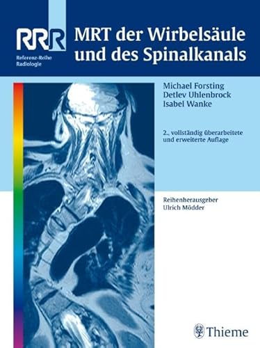 MRT der Wirbelsäule und des Spinalkanals (Referenz-Reihe Radiologie) von Georg Thieme Verlag