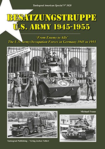 TANKOGRAD 3028 Besatzungstruppe US Army 1945-1955 From Enemy to Ally
