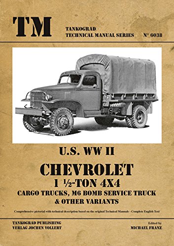 TANKOGRAD TECHNICAL MANUAL 6038 Chevrolet 1 ½-ton 4x4 Trucks Cargo, M6 Bomb Service and others