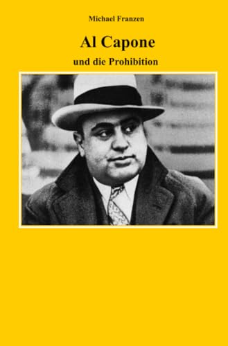Al Capone: und die Prohibition Al Capone: und die Prohibition
