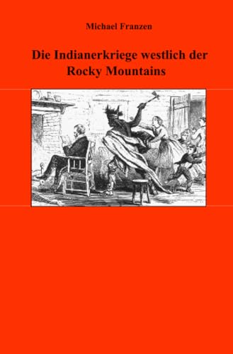 Die Indianerkriege westlich der Rocky Mountains