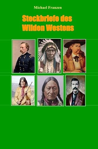 Steckbriefe des Wilden Westens Steckbriefe des Wilden Westens