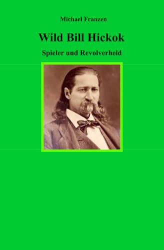 Wild Bill Hickok: Spieler und Revolverheld