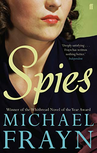 Spies: Winner of the Whitbread Novel Award 2002 and the Bollinger Everyman Wodehouse Prize 2002