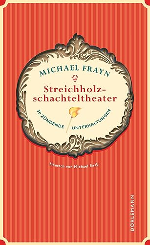 Streichholzschachteltheater: 30 zündende Unterhaltungen von Doerlemann Verlag