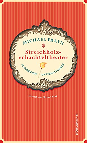 Streichholzschachteltheater: 30 zündende Unterhaltungen von Doerlemann Verlag