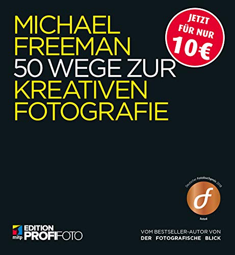 50 Wege zur kreativen Fotografie (mitp Edition ProfiFoto) von MITP Verlags GmbH