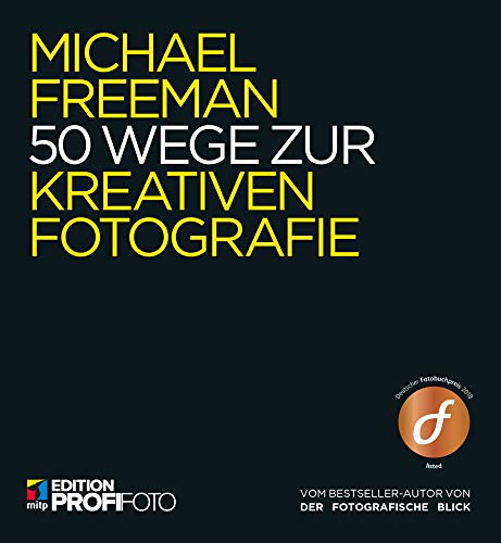 50 Wege zur kreativen Fotografie (mitp Edition ProfiFoto) von MITP Verlags GmbH