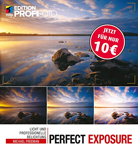Perfect Exposure: Licht und professionelle Belichtung (mitp Edition Profifoto)