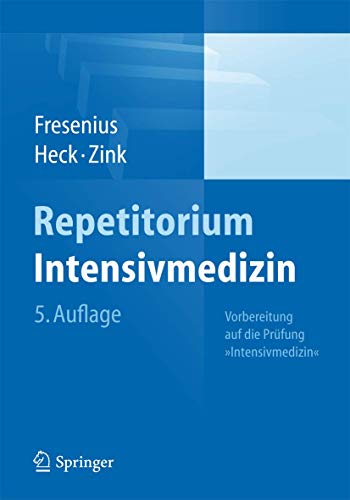 Repetitorium Intensivmedizin: Vorbereitung auf die Prüfung "Intensivmedizin" von Springer
