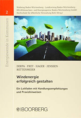 Windenergie erfolgreich gestalten: Ein Leitfaden mit Handlungsempfehlungen und Praxishinweisen (Energiewende in Kommunen) von Boorberg
