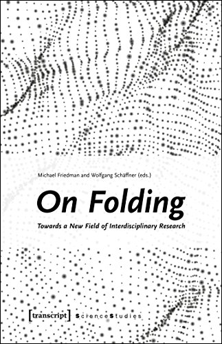 On Folding: Towards a New Field of Interdisciplinary Research (Science Studies)