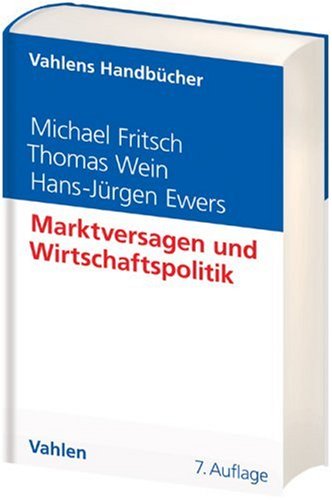 Marktversagen und Wirtschaftspolitik: Mikroökonomische Grundlagen staatlichen Handelns