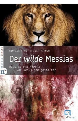 Der wilde Messias: Mission und Kirche von Jesus neu gestaltet. edition novavox 1