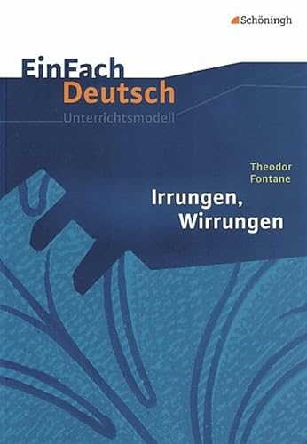EinFach Deutsch Unterrichtsmodelle: Theodor Fontane: Irrungen, Wirrungen: Gymnasiale Oberstufe von Westermann Bildungsmedien Verlag GmbH