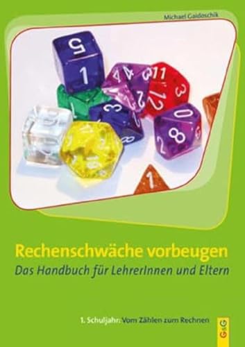 Rechenschwäche vorbeugen. 1. Schuljahr: Vom Zählen zum Rechnen: Das Handbuch für LehrerInnen und Eltern von Unbekannt