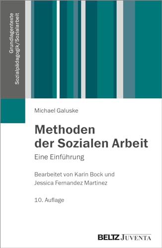 Methoden der Sozialen Arbeit: Eine Einführung (Grundlagentexte Sozialpädagogik/Sozialarbeit) von Beltz Juventa