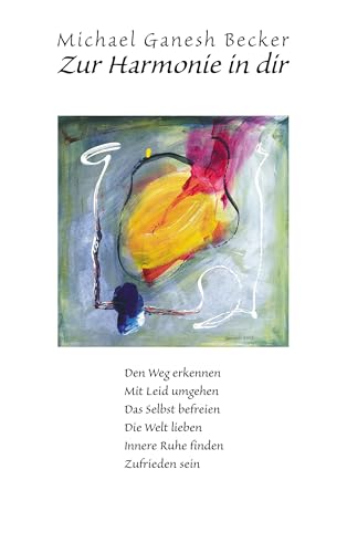 Zur Harmonie in dir. Selbsterkenntnis, Innere Ruhe und Zufriedenheit finden von Books on Demand GmbH