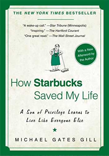 How Starbucks Saved My Life: A Son of Privilege Learns to Live Like Everyone Else von Gotham Books