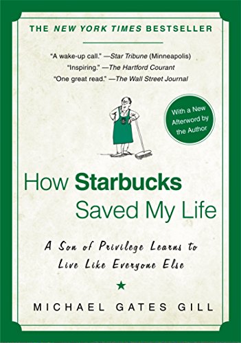 How Starbucks Saved My Life: A Son of Privilege Learns to Live Like Everyone Else How Starbucks Saved My Life: A Son of Privilege Learns to Live Like Everyone Else von Gotham Books