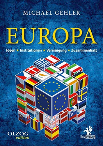 Europa: Ideen – Institutionen – Vereinigung – Zusammenhalt von Lau-Verlag