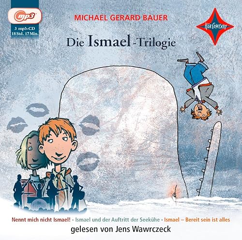 Die Ismael-Trilogie: Nennt mich nicht Ismael! / Ismael und der Auftritt der Seekühe / Ismael - Bereit sein ist alles, gelesen von Jens Wawrczeck, 3 mp3-CDs, 18 Std. 17 Min.