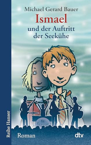 Ismael und der Auftritt der Seekühe (Reihe Hanser) von dtv Verlagsgesellschaft