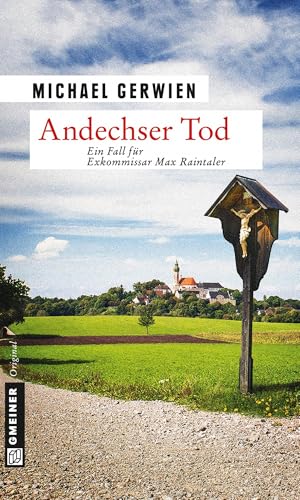 Andechser Tod: Ein Fall für Exkommissar Max Raintaler (Kriminalromane im GMEINER-Verlag) von Gmeiner-Verlag