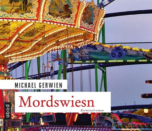 Mordswiesn, Audio-CD: Der fünfte Fall für Max Raintaler von ABOD Verlag