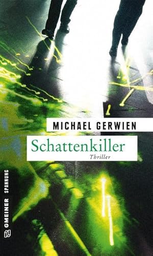 Schattenkiller: Thriller (Thriller im GMEINER-Verlag) (Journalist Wolf Schneider)