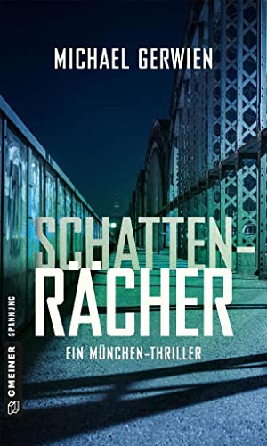 Schattenrächer: Thriller (Thriller im GMEINER-Verlag) (Journalist Wolf Schneider)