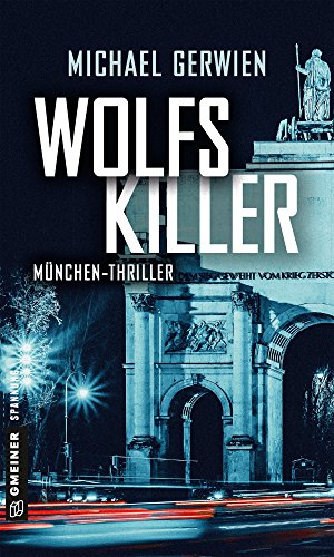 Wolfs Killer: Thriller (Thriller im GMEINER-Verlag)