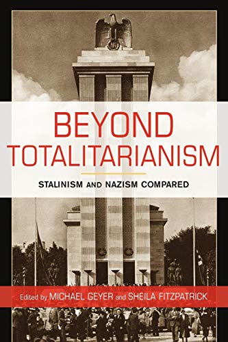 Beyond Totalitarianism: Stalinism and Nazism Compared von Cambridge University Press