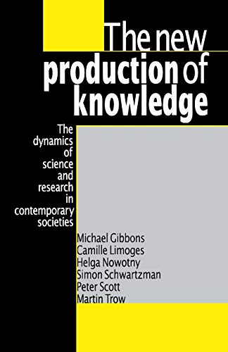 The New Production of Knowledge: The Dynamics of Science and Research in Contemporary Societies von Sage Publications