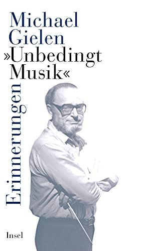 »Unbedingt Musik«: Erinnerungen von Insel Verlag GmbH