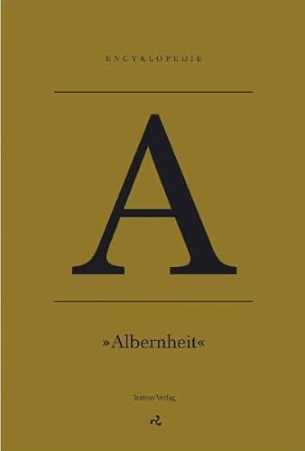 A - Albernheit: Eine Einzelstimmung (Kleiner Stimmungs-Atlas in Einzelbänden)