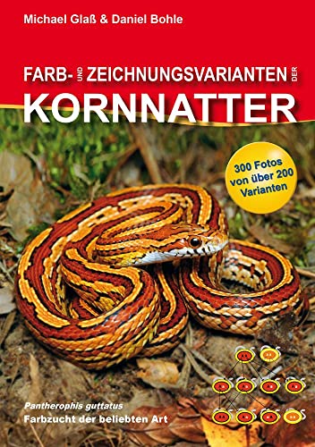 Farb- und Zeichnungsvarianten der Kornnatter: Von Auswahl- bis Mutationszucht von Vivaria Verlag