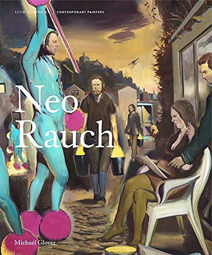 Neo Rauch (Contemporary Painters) von Lund Humphries Publishers Ltd