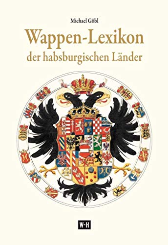 Wappen-Lexikon der habsburgischen Länder von Edition Winkler-Hermaden