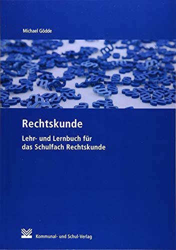 Rechtskunde: Lehr- und Lernbuch für das Schulfach Rechtskunde von Kommunal-u.Schul-Verlag